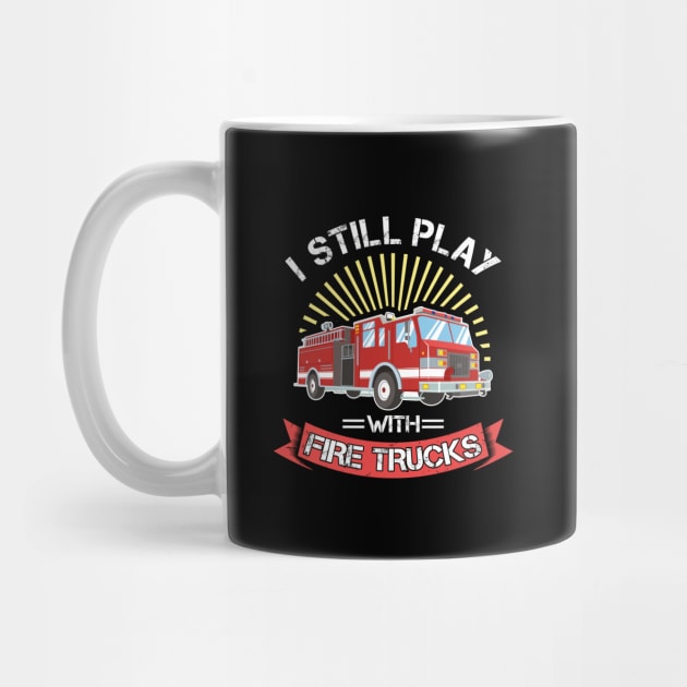 Still play Fire Trucks Firefighter Gift by dennex85